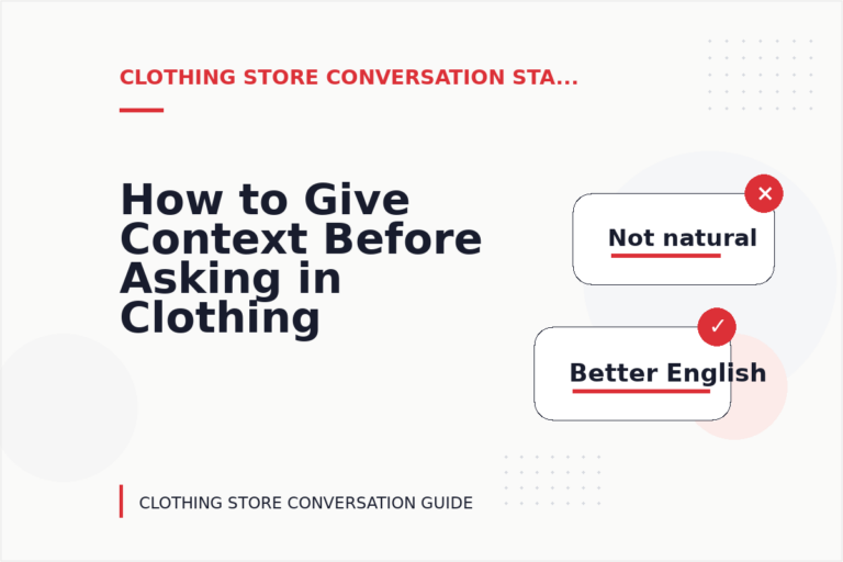 How to Give Context Before Asking in Clothing Store Conversation English