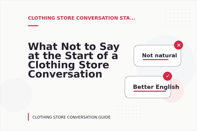 What Not to Say at the Start of a Clothing Store Conversation