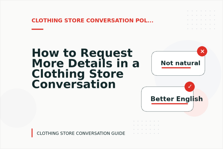 How to Request More Details in a Clothing Store Conversation