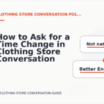 How to Ask for a Time Change in Clothing Store Conversation English