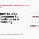 How to Ask Someone to Confirm in a Clothing Store Conversation