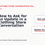 How to Ask for an Update in a Clothing Store Conversation
