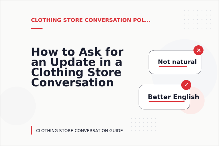 How to Ask for an Update in a Clothing Store Conversation
